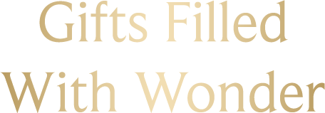 Gifts Filled With Wonder